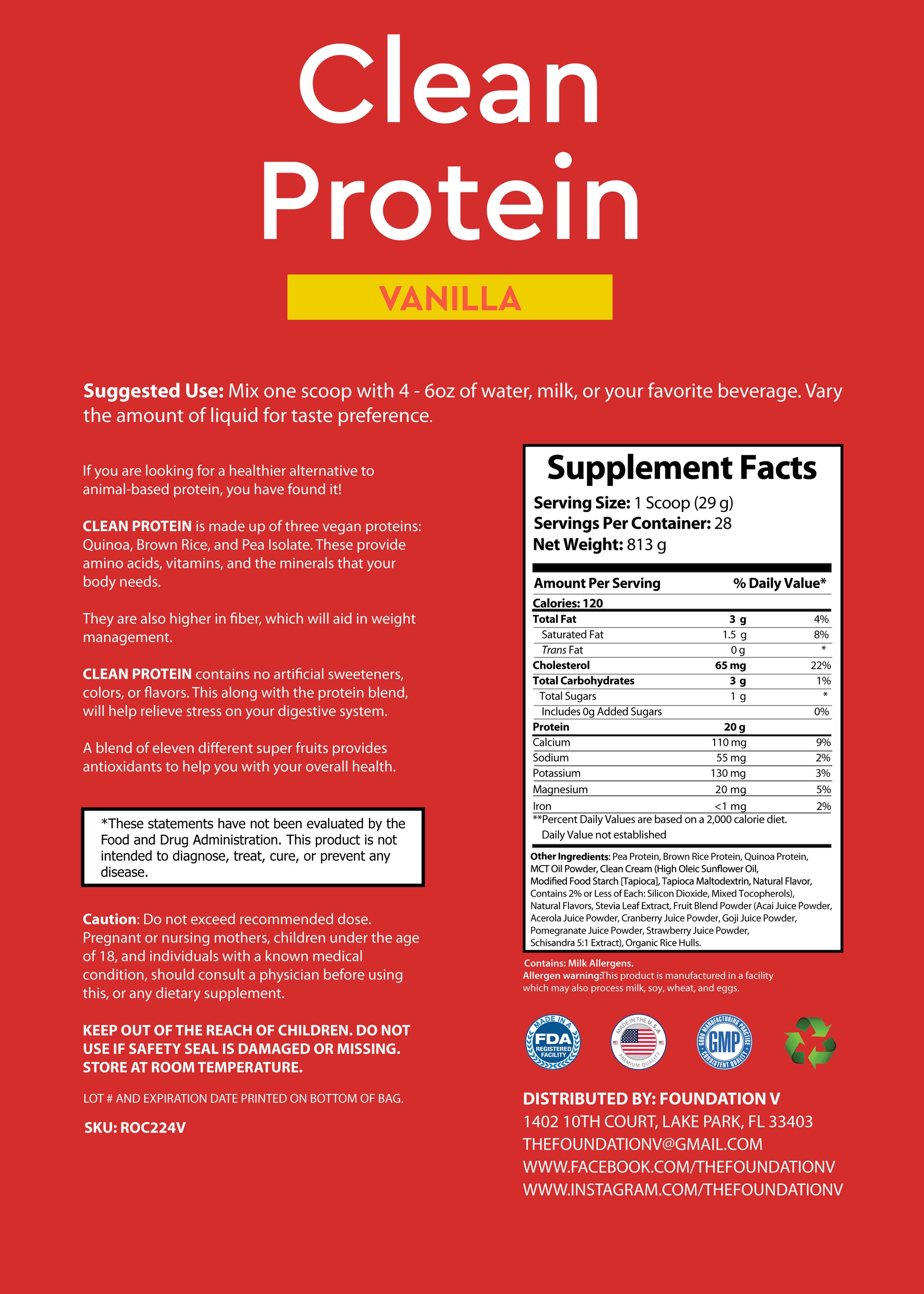 clean protein allows you to recieve 11 super fruit antioxidants not only to boost your overall health, skin, and body, but is paired with protein you can take daily. This is in the vanilla flavor and is packed with 20 grams of protein in each scoop. Foundation V supplements are the way to go when it comes to quality. No artificial sweeteners or artificial flavors.